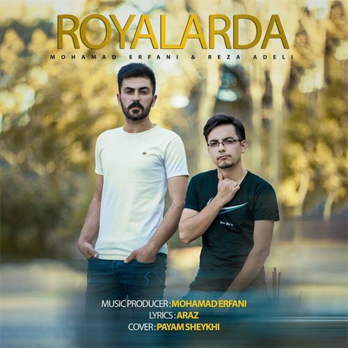 دانلود آهنگ رویالاردا محمد عرفانی و رضا عادلی